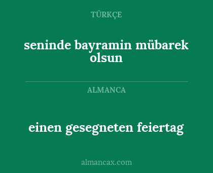 einen gesegneten feiertag - seninde bayramin mübarek olsun