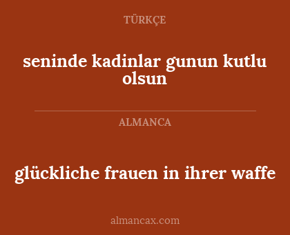 seninde kadinlar gunun kutlu olsun - glückliche frauen in ihrer waffe