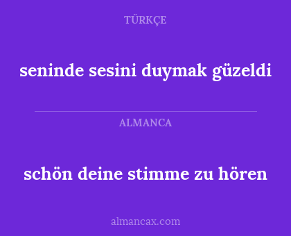 schön deine stimme zu hören - seninde sesini duymak güzeldi