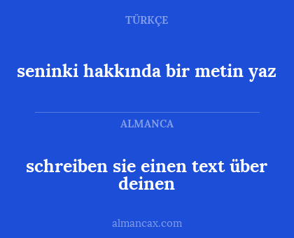 seninki hakkında bir metin yaz - schreiben sie einen text über deinen