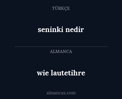 seninki nedir - wie lautetihre