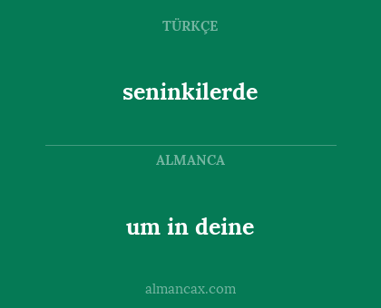 seninkilerde - um in deine