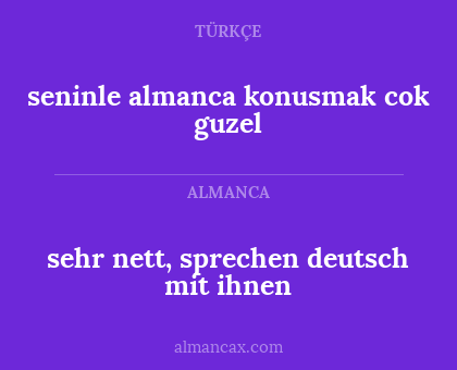 sehr nett, sprechen deutsch mit ihnen - seninle almanca konusmak cok guzel