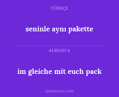 seninle aynı pakette - im gleiche mit euch pack