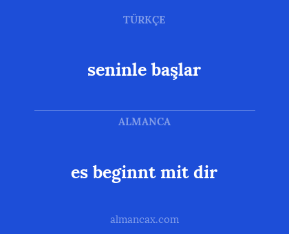 es beginnt mit dir - seninle başlar
