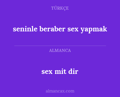 sex mit dir - seninle beraber sex yapmak