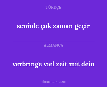 verbringe viel zeit mit dein - seninle çok zaman geçir