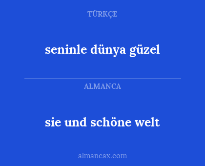 sie und schöne welt - seninle dünya güzel