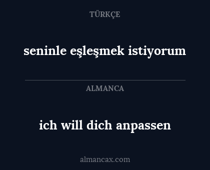 ich will dich anpassen - seninle eşleşmek istiyorum