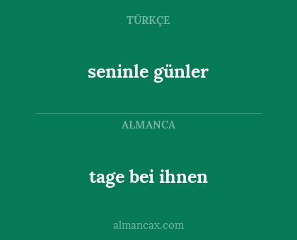 tage bei ihnen - seninle günler