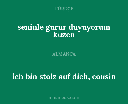 seninle gurur duyuyorum kuzen - ich bin stolz auf dich, cousin