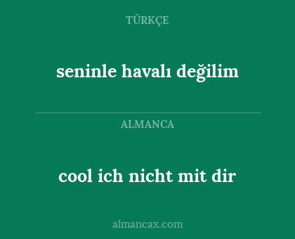 seninle havalı değilim - cool ich nicht mit dir