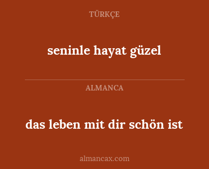 das leben mit dir schön ist - seninle hayat güzel
