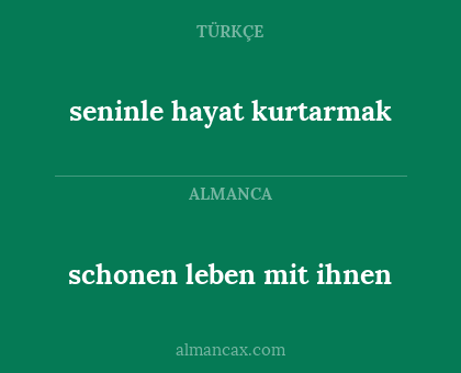 seninle hayat kurtarmak - schonen leben mit ihnen