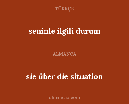 sie über die situation - seninle ilgili durum