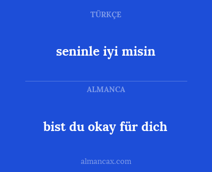 seninle iyi misin - bist du okay für dich