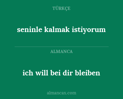 seninle kalmak istiyorum - ich will bei dir bleiben