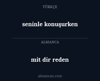 mit dir reden - seninle konuşurken
