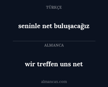 wir treffen uns net - seninle net buluşacağız