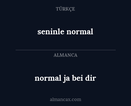 normal ja bei dir - seninle normal