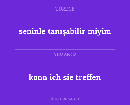 kann ich sie treffen - seninle tanışabilir miyim
