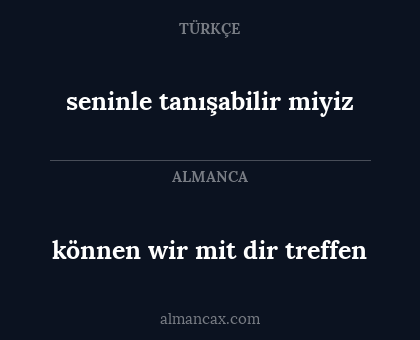 seninle tanışabilir miyiz - können wir mit dir treffen