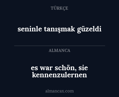 seninle tanışmak güzeldi - es war schön, sie kennenzulernen