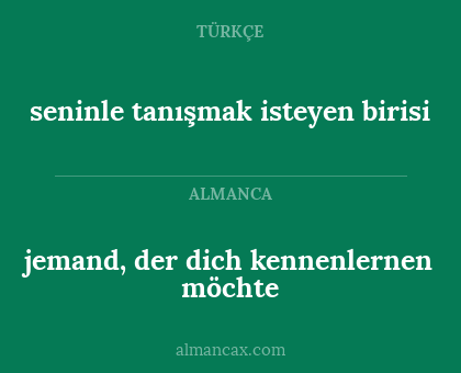 jemand, der dich kennenlernen möchte - seninle tanışmak isteyen birisi