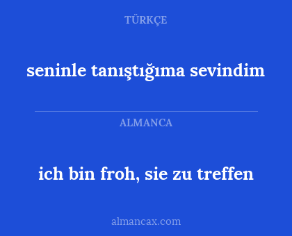 seninle tanıştığıma sevindim - ich bin froh, sie zu treffen
