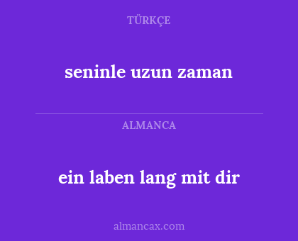 ein laben lang mit dir - seninle uzun zaman