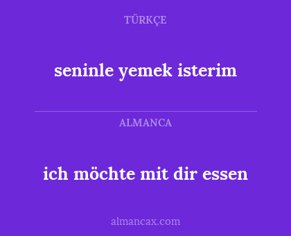 seninle yemek isterim - ich möchte mit dir essen