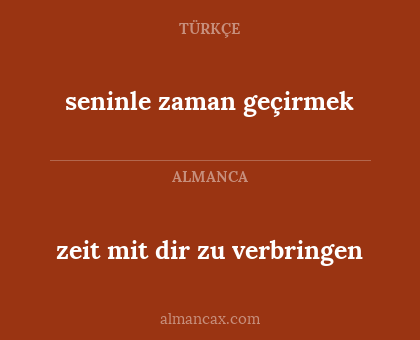 zeit mit dir zu verbringen - seninle zaman geçirmek