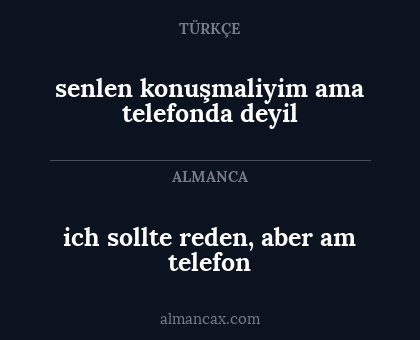 senlen konuşmaliyim ama telefonda deyil - ich sollte reden, aber am telefon