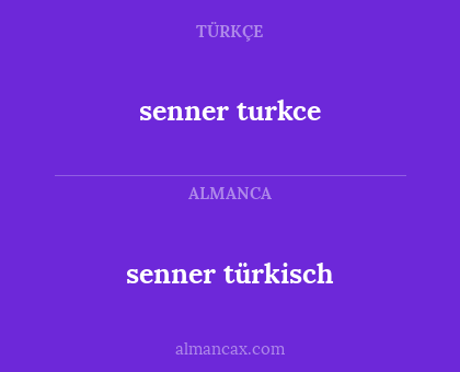 senner türkisch - senner turkce