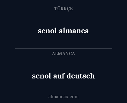 senol almanca - senol auf deutsch