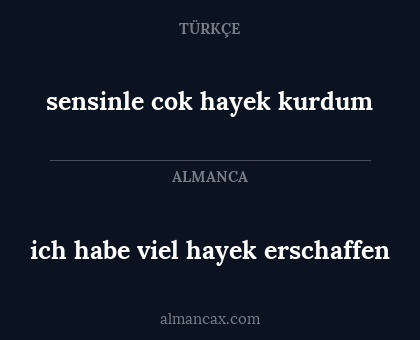 sensinle cok hayek kurdum - ich habe viel hayek erschaffen