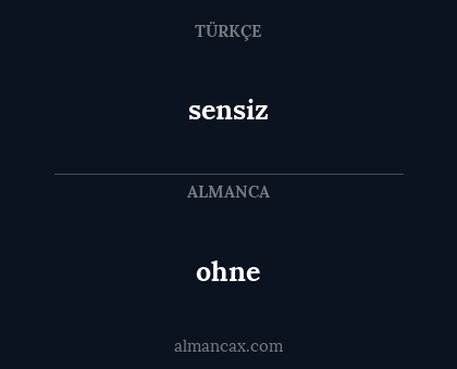 ohne - sensiz