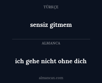 ich gehe nicht ohne dich - sensiz gitmem