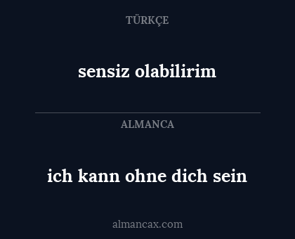 sensiz olabilirim - ich kann ohne dich sein