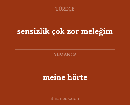 meine härte - sensizlik çok zor meleğim