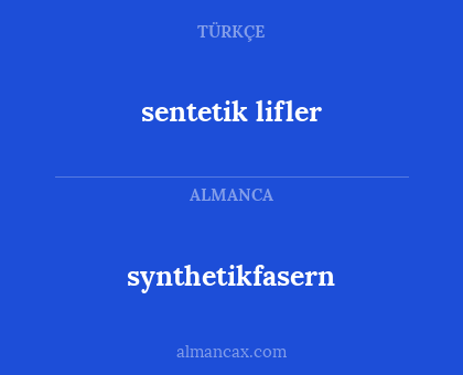 sentetik lifler - synthetikfasern