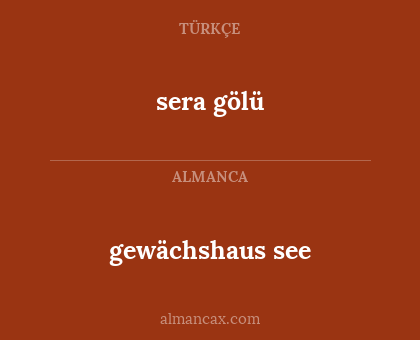 gewächshaus see - sera gölü
