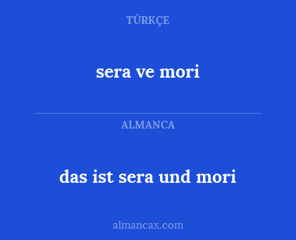 sera ve mori - das ist sera und mori
