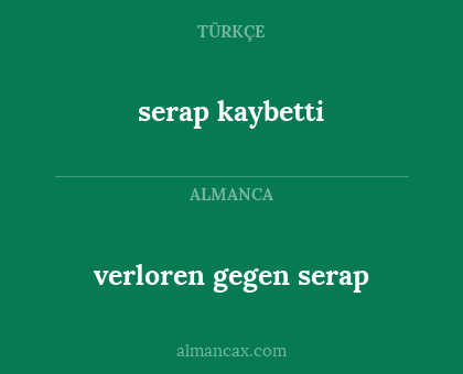 verloren gegen serap - serap kaybetti