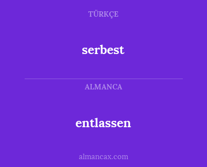 serbest - entlassen