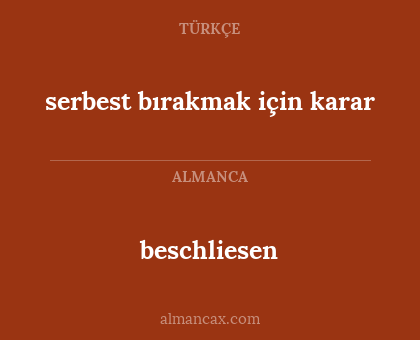 beschliesen - serbest bırakmak için karar