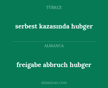 freigabe abbruch hubger - serbest kazasında hubger