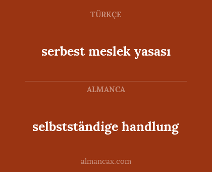 selbstständige handlung - serbest meslek yasası