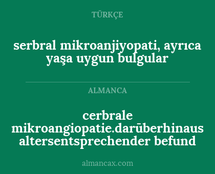 cerbrale mikroangiopatie.darūberhinaus altersentsprechender befund - serbral mikroanjiyopati, ayrıca yaşa uygun bulgular