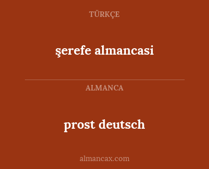 şerefe almancasi - prost deutsch